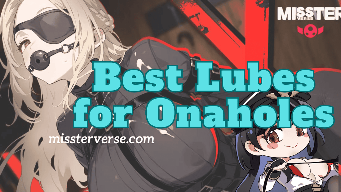Best Lubes for Onaholes